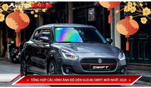 TỔNG HỢP CÁC HÌNH ẢNH ĐỘ ĐÈN SUZUKI SWIFT MỚI NHẤT 2024